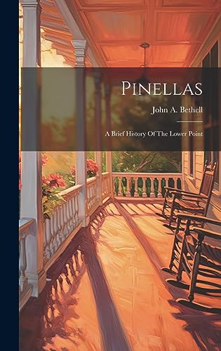 Beispielbild fr Pinellas: A Brief History Of The Lower Point zum Verkauf von THE SAINT BOOKSTORE