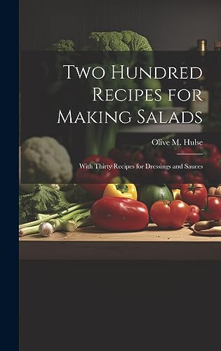 Imagen de archivo de Two Hundred Recipes for Making Salads a la venta por PBShop.store US