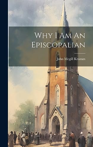 Stock image for Why I Am An Episcopalian for sale by ThriftBooks-Atlanta