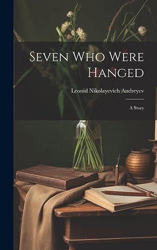 Imagen de archivo de Seven Who Were Hanged: A Story a la venta por GreatBookPrices