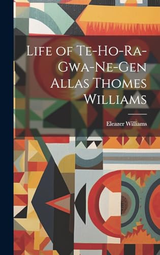 Beispielbild fr Life of Te-Ho-Ra-Gwa-Ne-Gen Allas Thomes Williams zum Verkauf von PBShop.store US
