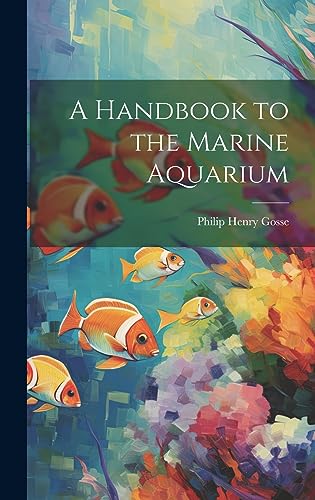 Stock image for A Handbook to the Marine Aquarium for sale by GreatBookPrices