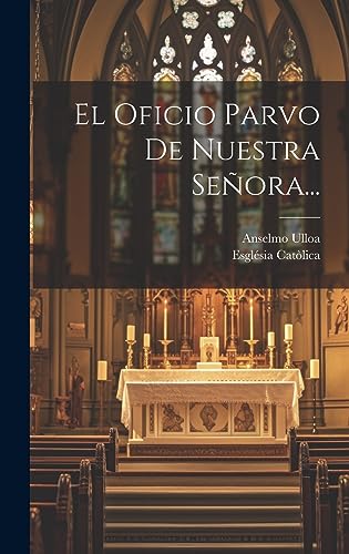 Stock image for El Oficio Parvo De Nuestra Seora. for sale by GreatBookPrices