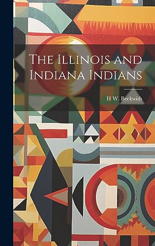 Stock image for The Illinois and Indiana Indians for sale by THE SAINT BOOKSTORE