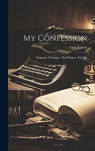 Stock image for My Confession; Dogmatic Theology; My Religion; On Life for sale by PBShop.store US