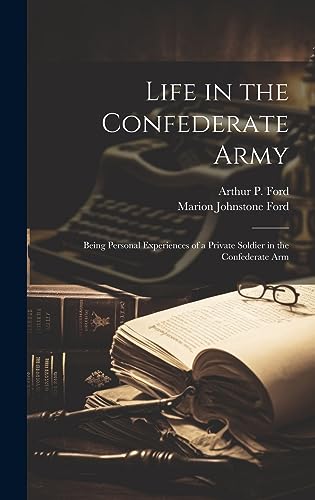 Beispielbild fr Life in the Confederate Army; Being Personal Experiences of a Private Soldier in the Confederate Arm zum Verkauf von ALLBOOKS1