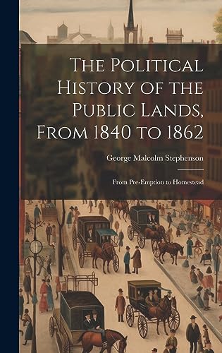 Stock image for The Political History of the Public Lands, From 1840 to 1862 for sale by PBShop.store US