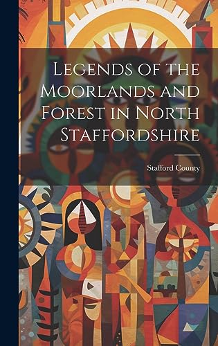 Stock image for Legends of the Moorlands and Forest in North Staffordshire for sale by PBShop.store US