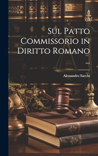 Imagen de archivo de Sul Patto Commissorio in Diritto Romano . a la venta por THE SAINT BOOKSTORE