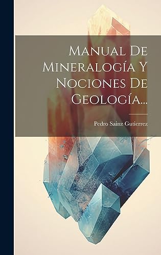 Stock image for MANUAL DE MINERALOGA Y NOCIONES DE GEOLOGA. for sale by KALAMO LIBROS, S.L.