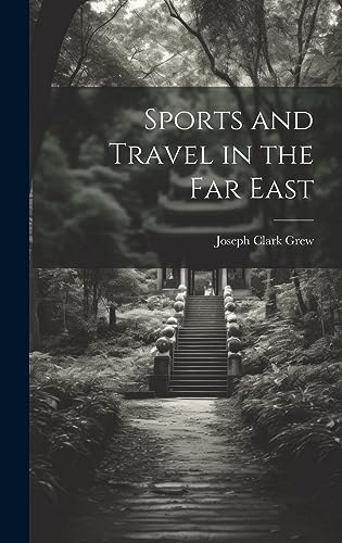 Imagen de archivo de Sports and Travel in the Far East a la venta por THE SAINT BOOKSTORE