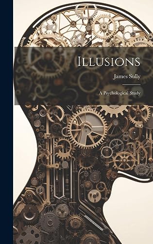 Stock image for Illusions: A Psychological Study for sale by GreatBookPrices