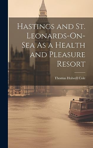 9781019429235: Hastings and St. Leonards-On-Sea As a Health and Pleasure Resort
