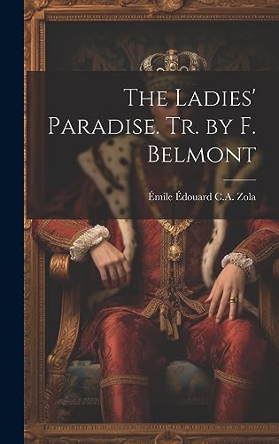 Beispielbild fr The Ladies' Paradise. Tr. by F. Belmont zum Verkauf von GreatBookPrices