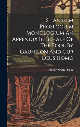 Beispielbild fr St Anselm Prosloguim Monologium An Appendix In Behalf Of The Fool By Gaunilon And Cur Deus Homo zum Verkauf von PBShop.store US
