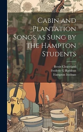 Stock image for Cabin and Plantation Songs as Sung by the Hampton Students for sale by PBShop.store US