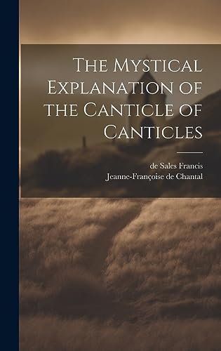 Stock image for The Mystical Explanation of the Canticle of Canticles for sale by PBShop.store US