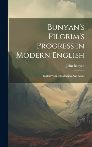 Stock image for Bunyan's Pilgrim's Progress In Modern English: Edited With Introduction And Notes for sale by GreatBookPrices