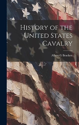 Imagen de archivo de History of the United States Cavalry a la venta por PBShop.store US