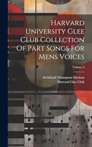 Stock image for Harvard University Glee Club Collection Of Part Songs For Mens Voices; Volume 2 for sale by PBShop.store US