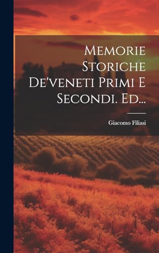 Imagen de archivo de Memorie Storiche De'veneti Primi E Secondi. Ed. a la venta por PBShop.store US