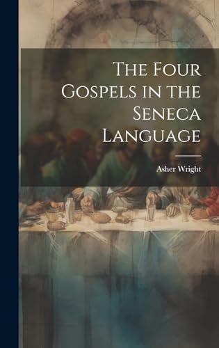 Stock image for The Four Gospels in the Seneca Language for sale by THE SAINT BOOKSTORE