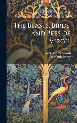 Beispielbild fr The Beasts, Birds, and Bees of Virgil zum Verkauf von GreatBookPrices
