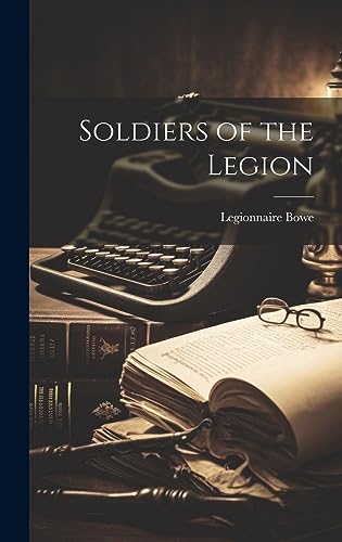 Imagen de archivo de Soldiers of the Legion a la venta por PBShop.store US