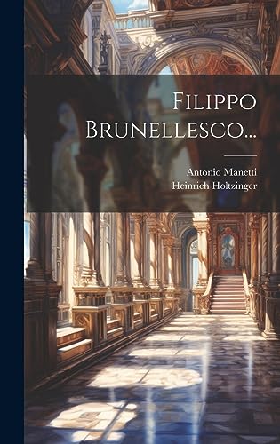 Imagen de archivo de Filippo Brunellesco. a la venta por PBShop.store US