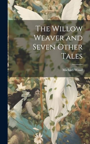 Stock image for The Willow Weaver and Seven Other Tales for sale by PBShop.store US