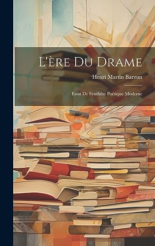 Stock image for L' re du drame: Essai de synth se po tique moderne for sale by THE SAINT BOOKSTORE