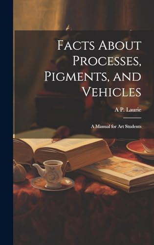 Stock image for Facts About Processes, Pigments, and Vehicles for sale by PBShop.store US