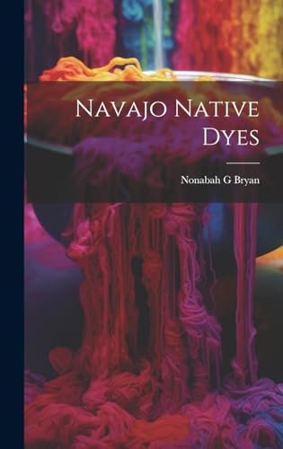 Stock image for Navajo Native Dyes for sale by GreatBookPrices