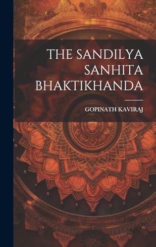 Stock image for The The Sandilya Sanhita Bhaktikhanda for sale by PBShop.store US
