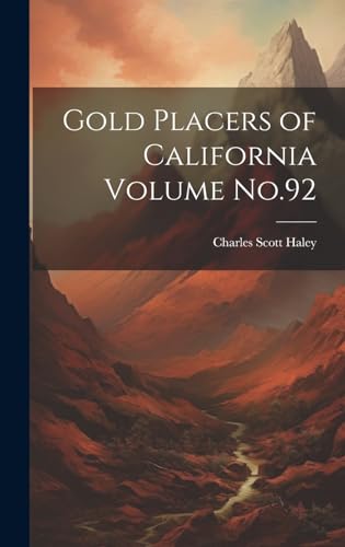 Beispielbild fr Gold Placers of California Volume No.92 zum Verkauf von PBShop.store US