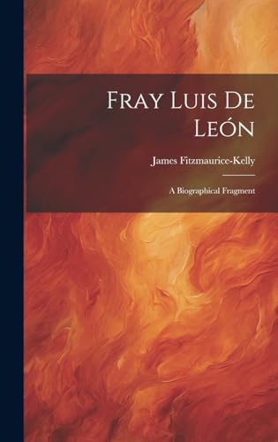 Stock image for Fray Luis de Len: A Biographical Fragment for sale by Ria Christie Collections