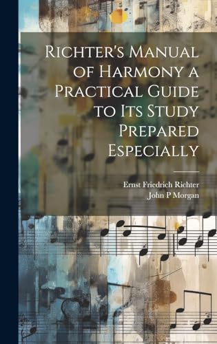 Stock image for Richter's Manual of Harmony a Practical Guide to its Study Prepared Especially for sale by Ria Christie Collections