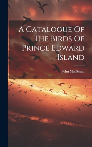 Beispielbild fr A A Catalogue Of The Birds Of Prince Edward Island zum Verkauf von PBShop.store US