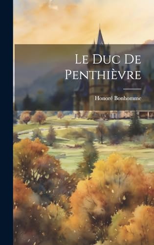 Beispielbild fr Le Le duc de Penthi?vre zum Verkauf von PBShop.store US