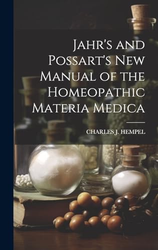 Stock image for Jahr's and Possart's New Manual of the Homeopathic Materia Medica for sale by PBShop.store US