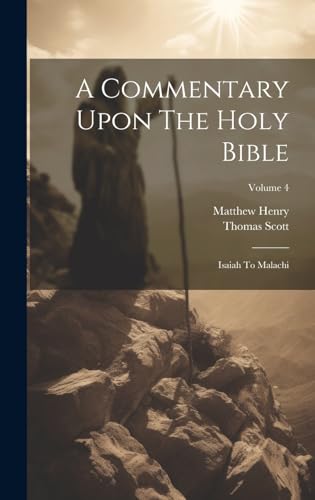 Stock image for A Commentary Upon The Holy Bible: Isaiah To Malachi; Volume 4 for sale by Ria Christie Collections