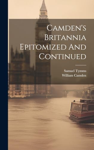 9781019454176: Camden's Britannia Epitomized And Continued