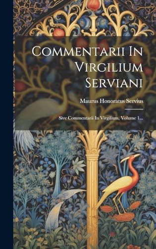 9781019454763: Commentarii In Virgilium Serviani: Sive Commentarii In Virgilium, Volume 1...