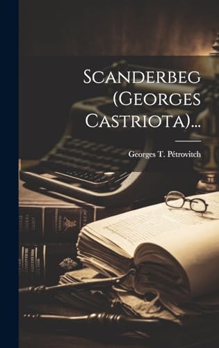 Stock image for Scanderbeg (georges Castriota). (French Edition) for sale by Ria Christie Collections