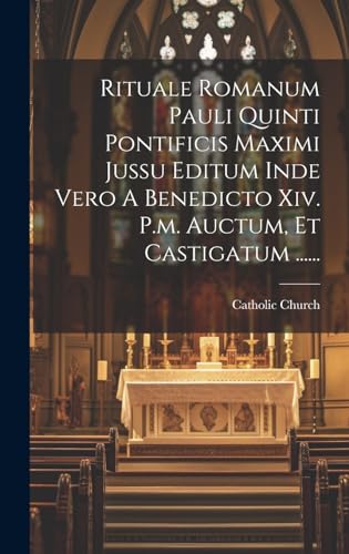 Imagen de archivo de Rituale Romanum Pauli Quinti Pontificis Maximi Jussu Editum Inde Vero A Benedicto Xiv. P.m. Auctum, Et Castigatum . a la venta por PBShop.store US