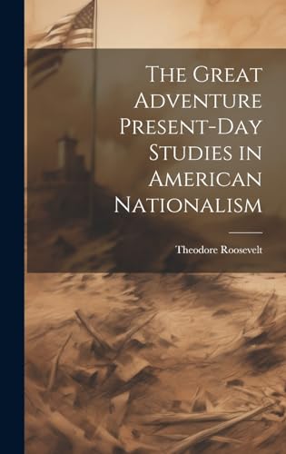 Stock image for The The Great Adventure Present-Day Studies in American Nationalism for sale by PBShop.store US