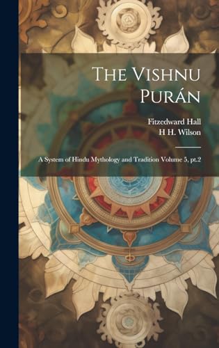 Stock image for The Vishnu Purn: A System of Hindu Mythology and Tradition Volume 5, pt.2 for sale by Ria Christie Collections