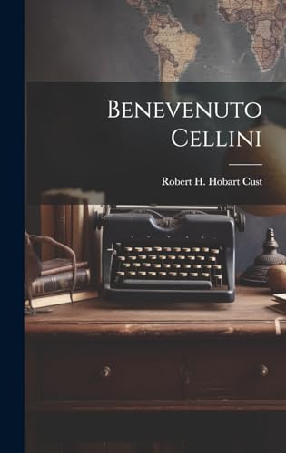 Imagen de archivo de Benevenuto Cellini a la venta por PBShop.store US