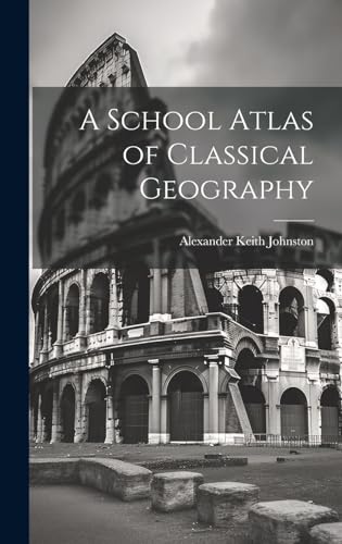 Imagen de archivo de A A School Atlas of Classical Geography a la venta por PBShop.store US