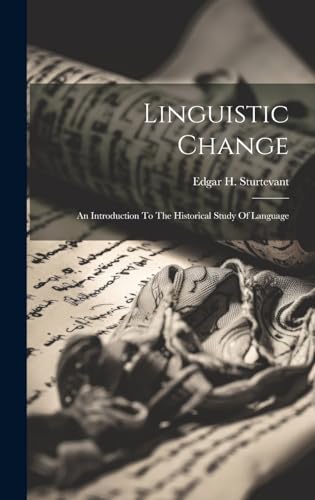 9781019467220: Linguistic Change: An Introduction To The Historical Study Of Language